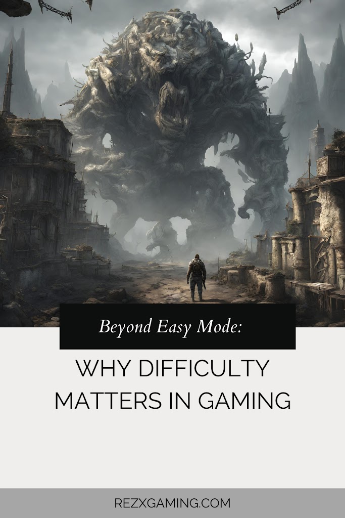 Beyond Easy Mode: Why Difficulty Matters in Gaming