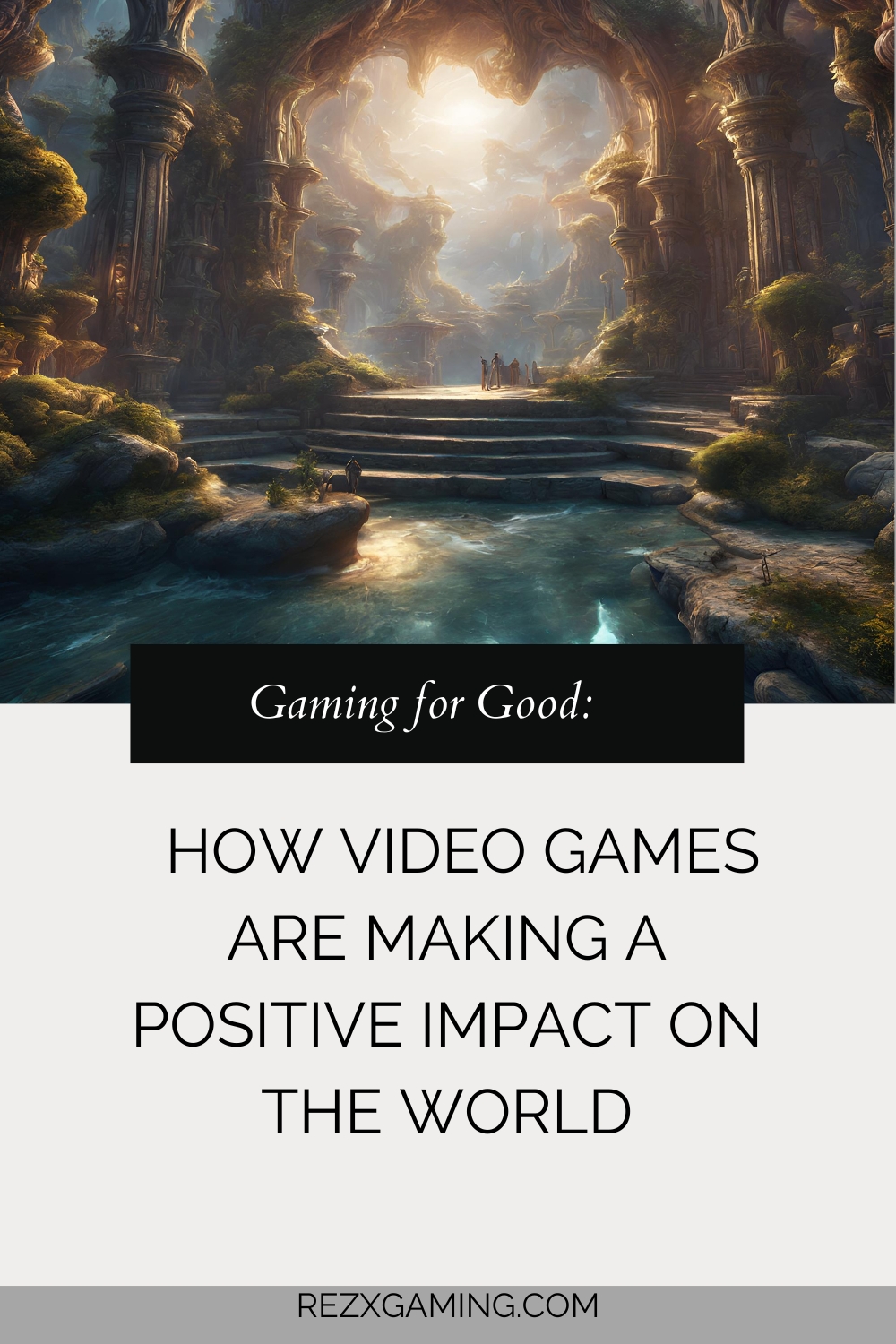 Gaming for Good: How Video Games Are Making a Positive Impact on the World