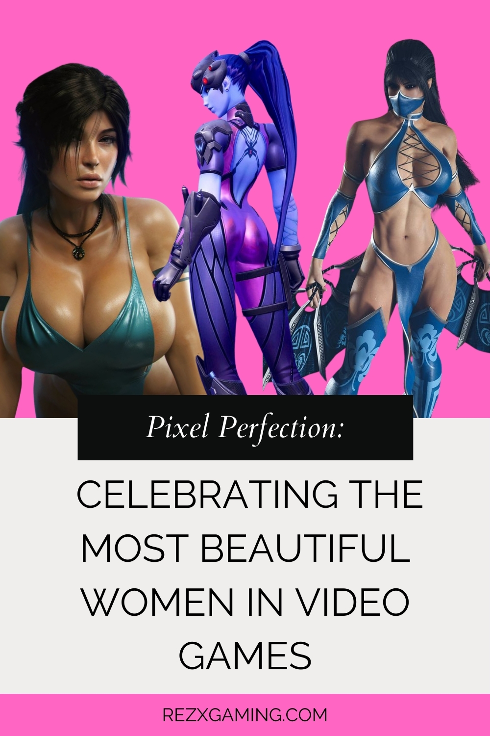 Pixel Perfection: Celebrating the Most Beautiful Women in Video Games