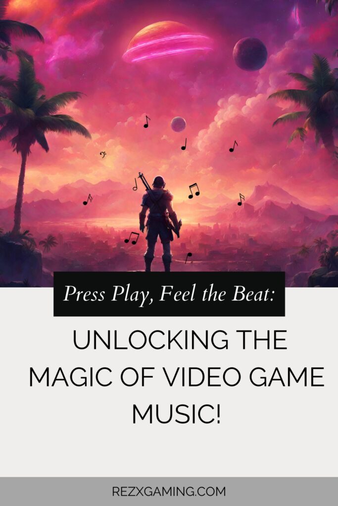 Press Play, Feel the Beat Unlocking the Magic of Video Game Music!