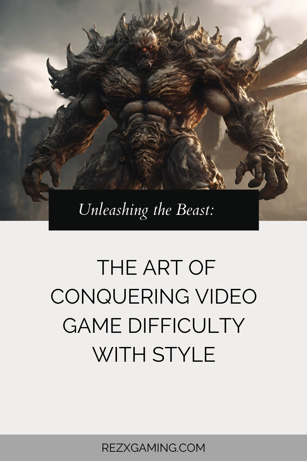 Unleashing the Beast: The Art of Conquering Video Game Difficulty with Style